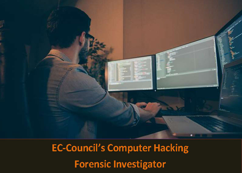 EC-Council’s Computer Hacking Forensic Investigator
